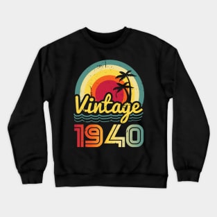 Vintage 1940 Made in 1940 83th birthday 83 years old Gift Crewneck Sweatshirt